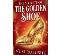 The Secrets of The Golden Shoe: 7