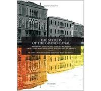 Libri Toso Fei Alberto - The Secrets Of The Grand Canal. Mysteries, Anecdotes, A