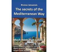 The secrets of the Mediterranean Way: Much more than a diet!