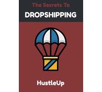 The Secrets To Dropshipping