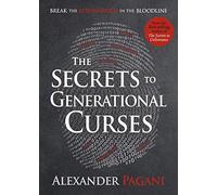 The Secrets to Generational Curses: Break the Stronghold in the Bloodline