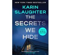 The Secrets We Hide: A North Falls Thriller - The Next North Falls Thriller From Karin Slaughter Where a Brutal Attack Shatters a Small Town's Peace