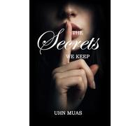 The Secrets We Keep: A Psychological Thriller