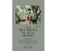 The Secrets We Must Hold: Volume 1