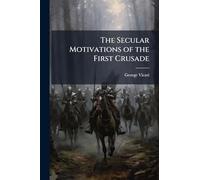 The Secular Motivations of the First Crusade