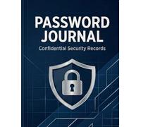 The Secure Login Vault: Alphabetical Password Logbook with Security Best Practices, MFA Tracking, and Master Network Records