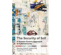 The Security of Self: A Human-Centric Approach to Cybersecurity