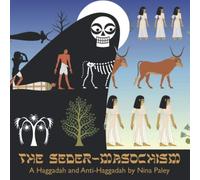 The Seder Masochism: A Haggadah and Anti-Haggadah