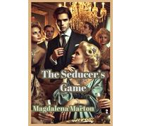 The Seducer's Game: "A Tale of Power, Desire, and Deception"