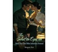 The Seduction Equation: Book Two: The Office Seduction Protocol