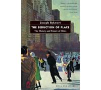Joseph Rykwert The Seduction of Place (Tascabile)