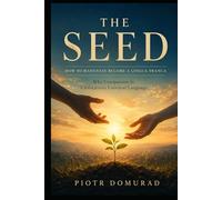 THE SEED How Humaneness Became a Lingua Franca: Why Compassion Is Civilization’s Universal Language