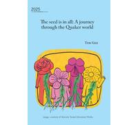 The seed is in us all: A journey through the Quaker World: 2025