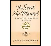 The Seed She Planted: The Teen Mom