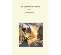 The seed she sowed