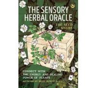 The Seed Sistas The Sensory Herbal Oracle (Mixed Media Product)