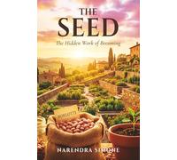 THE SEED: The Hidden Work of Becoming