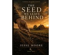 The Seed We Leave Behind: Finding Legacy, Mentorship, and Purpose in What We Pass On