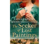 The Seeker of Lost Paintings: An Unforgettable Story of Love and Betrayal Across the Decades from the Author of the Porcelain Maker