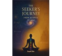 The Seeker's Journey: From Science To Self