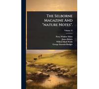 The Selborne Magazine And "nature Notes".