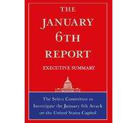The Select Committee The January 6th Report Executive Summary (Tascabile)