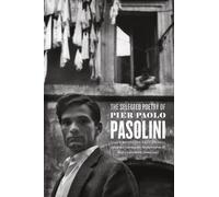 The Selected Poetry of Pier Paolo Pasolini: A Bilingual Edition