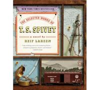The Selected Works of T. S. Spivet [Lingua Inglese]