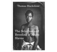 The Selection and Breeding of Negro Slaves