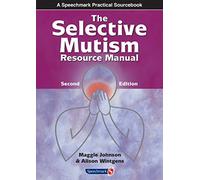 The Selective Mutism Resource Manual: 2nd Edition by Johnson, Maggie