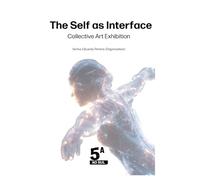 The Self as Interface: Collective Art Exhibition