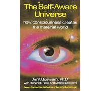 Amit Goswami etc. The Self-Aware Universe (Tascabile)