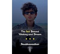The Self Behind Waking and Dream