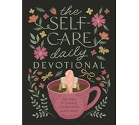 The Self-Care Daily Devotional: 365 Days of Calming Comfort from God's Word