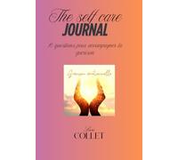 The self care journal: 10 questions pour accompagner ta guérison