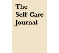 The Self-Care Journal: 200 Days of Inspirational Quotes, Affirmations & Gratitude Prompts for Personal Growth