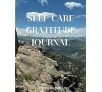 The Self-Care Manifestation Journal: Using Gratitude to Create Your Dream Life 114 pages Journal for 2025 Designed for all ages-elementary, middle school, high school, college students, and adults