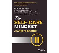 Jeanette Bronee – The Self-Care Mindset: Rethinking How We Change and Grow – Copertina rigida