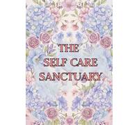 The Self Care Sanctuary- writing journal, 90 GSM, paperback