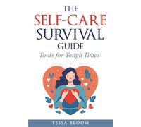 The Self-Care survival guide: Tools for Tough Times