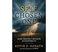 The Self Chosen One: When Prophecy Replaces Accountability