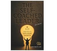 The Self-Coached Leader Workbook: Personal Transformation Journal and Workbook