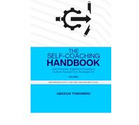 The Self-Coaching Handbook: Daily Practices, Insights and Questions to Grow Yourself from the Inside Out