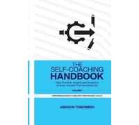 The Self-Coaching Handbook: Daily Practices, Insights and Questions to Grow Yourself from the Inside Out