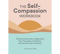 Joy Johnson LCSW The Self-Compassion Workbook (Tascabile)