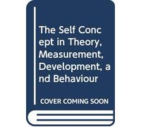 The Self Concept in Theory, Measurement, Development, and Behaviour