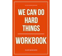 The Self-Control Gained From We Can Do Hard Things Workbook: How to Ruthlessly Apply Glennon Doyle’s Book in Real Life