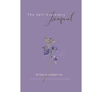 The Self-Discovery Journal - 90 Days to a Deeper You