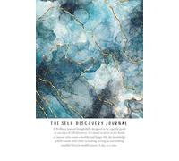THE SELF-DISCOVERY JOURNAL: A Wellness Tool Thoughtfully Designed for Healing, Introspection, Lifestyle Modification and Mental Health