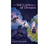 The Self-Existence of Dreams: A Novel